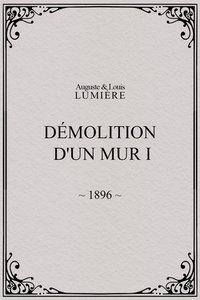 Demolition of a Wall, I