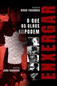 Poster for O Que Os Olhos Não Podem Enxergar