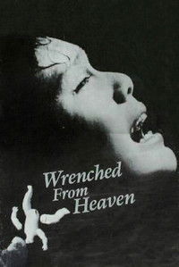 Poster for Wrenched From Heaven