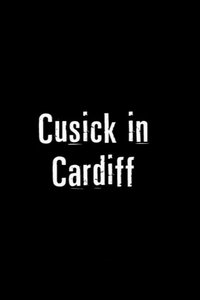 Poster for Cusick in Cardiff