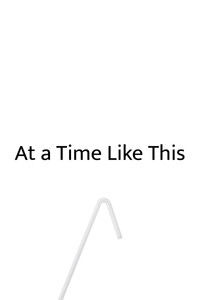 At a Time Like This