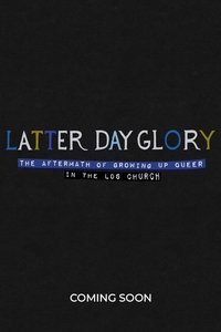 Latter-Day Glory: The Aftermath of Growing Up Queer in the LDS Church