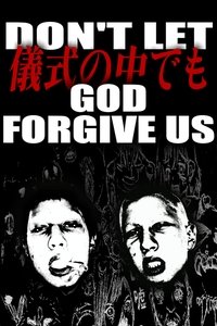 DON'T LET (儀式の中でも) GOD FORGIVE US