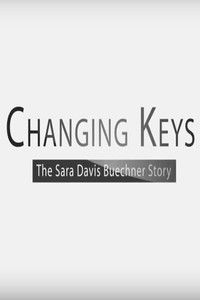 Poster for Changing Keys: The Sara Davis Buechner Story