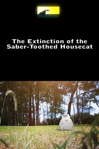 Poster for Extinction of the Saber-Toothed Housecat