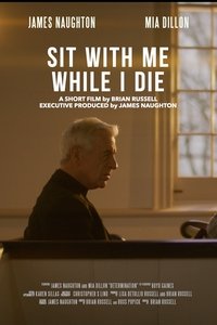 Sit with Me While I Die