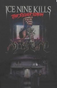 Ice Nine Kills: The Silver Scream - The Visual Album