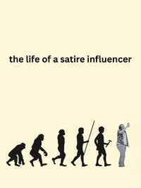 The Life of a Satire Influencer