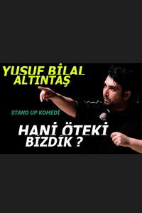 Poster for Yusuf Bilal Altıntaş - Hani Öteki Bizdik?