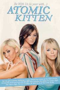 Atomic Kitten - Be With Us A Year With Atomic Kitten