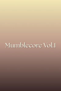 Mumblecore Vol.1