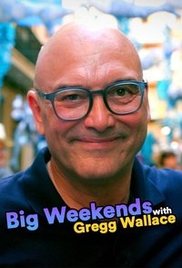 Poster for Big Weekends with Gregg Wallace