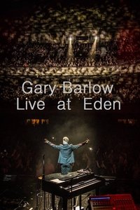 Gary Barlow: Live at Eden