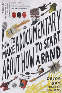 Poster for How to Make a Documentary about How to Start a Band