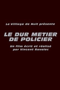 Le Dur Métier de policier