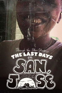 Poster for Through the Plexi-Glass: The Last Days of the San Jose