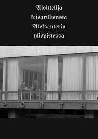 Aloittelija keisarillisessa Aleksanterin yliopistossa