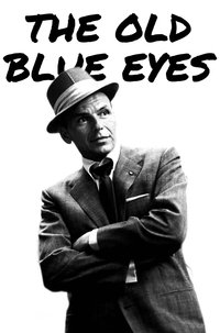 The Old Blue Eyes