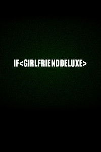 Poster for If < girlfrienddeluxe >