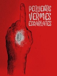 Poster for Pequenos Vermes Escarlates