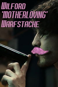 Wilford 'Motherloving' Warfstache