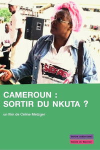 Poster for Cameroun : Sortir du Nkuta?
