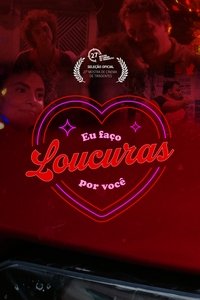 Eu Faço Loucuras por Você