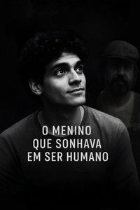 O Menino que Sonhava em Ser Humano