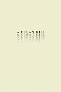 A Clean Kill