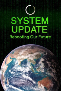 Poster for System Update- Rebooting Our Future