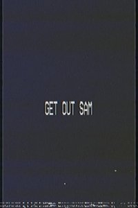 Get out sam