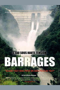 Poster for Barrages, l'eau sous haute tension