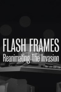 Poster for Flash Frames: Reanimating The Invasion