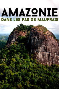 Poster for Amazonie, dans les pas de Maufrais