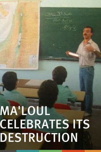 Poster for Maaloul Celebrates Its Destruction