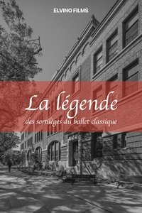La Légende des Sortilèges du Ballet Classique