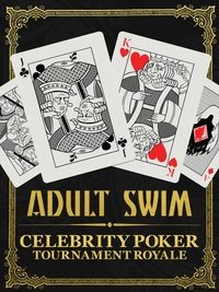 Poster for Adult Swim Celebrity Poker Tournament Royale
