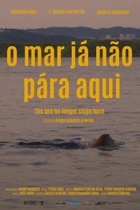 The Sea No Longer Stops Here