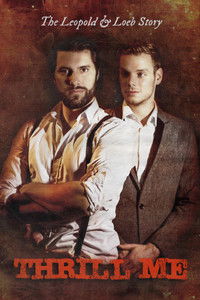 Poster for Thrill Me: The Leopold & Loeb Story