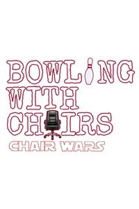 Bowling With Chairs: Chair Wars