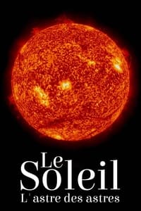 poster Le Soleil : L'astre des astres