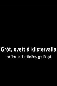 Poster for Gröt, svett och klistervalla