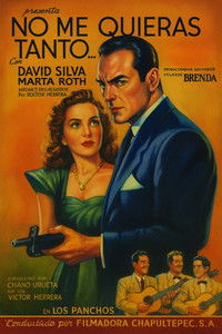 No me quieras tanto...