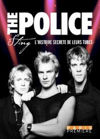 Poster for The Police & Sting - L'Histoire secrète de leurs tubes