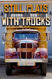 Poster for Still Plays With Trucks