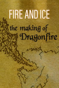 Fire and Ice: The Making of 'Dragonfire'