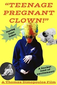 Poster for Teenage Pregnant Clown!