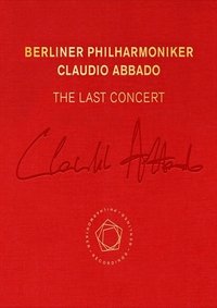Claudio Abbado: The Last Concert