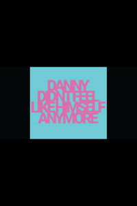 Poster for Danny Didn't Feel Like Himself Anymore