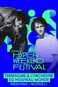Poster for Terrenoire & l’Orchestre du Nouveau Monde présentent "Protégé.e" - Hyper Weekend Festival 2025